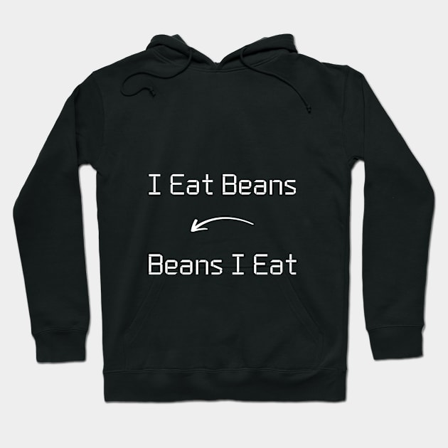 I eat Beans T-Shirt mug apparel hoodie tote gift sticker pillow art pin Hoodie by Myr I Am